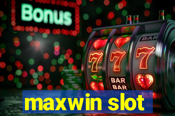 maxwin slot