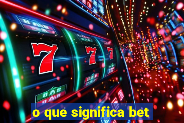 o que significa bet