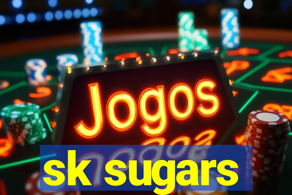 sk sugars