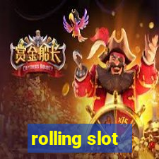 rolling slot