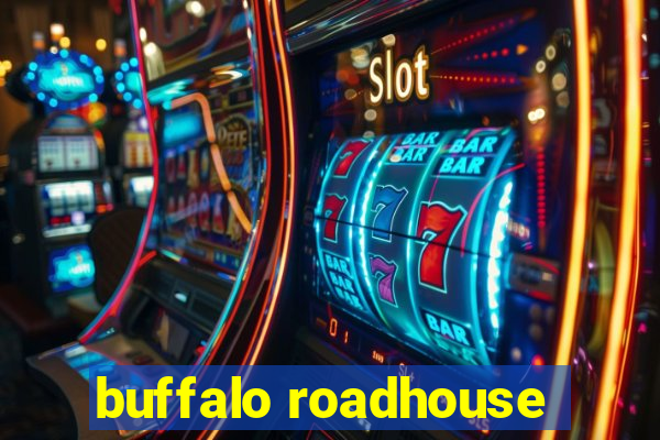 buffalo roadhouse