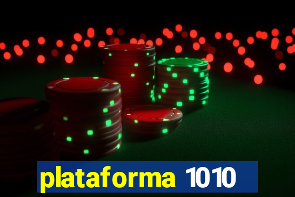 plataforma 1010