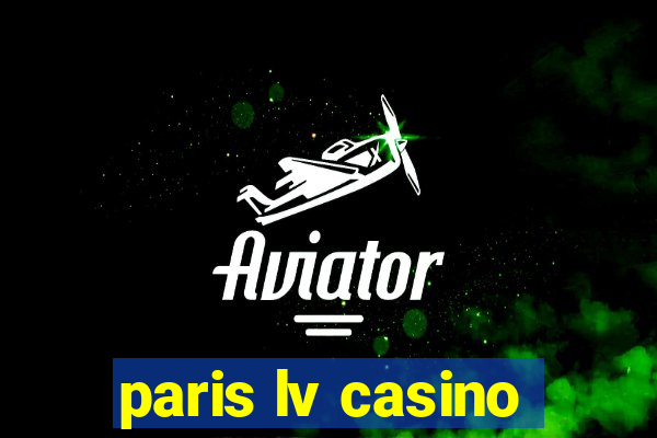 paris lv casino