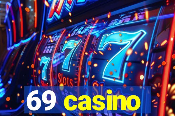 69 casino