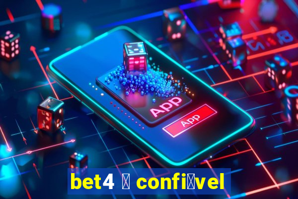 bet4 茅 confi谩vel