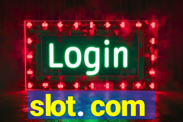 slot. com