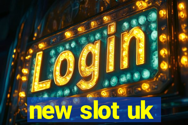 new slot uk