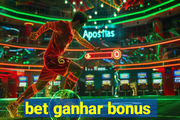 bet ganhar bonus