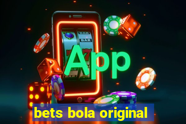 bets bola original