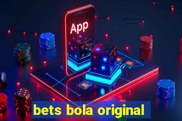 bets bola original