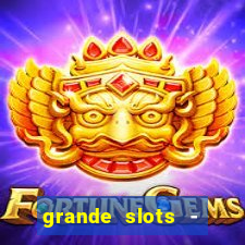 grande slots - jackpot louco