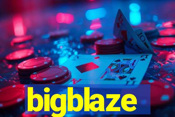 bigblaze