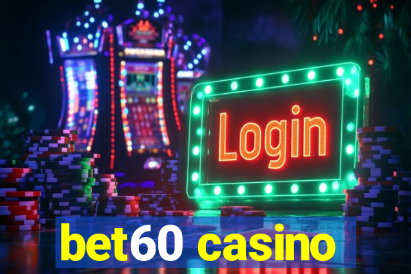 bet60 casino