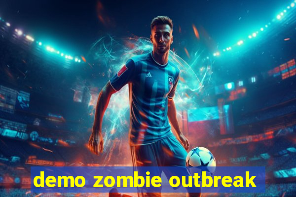 demo zombie outbreak