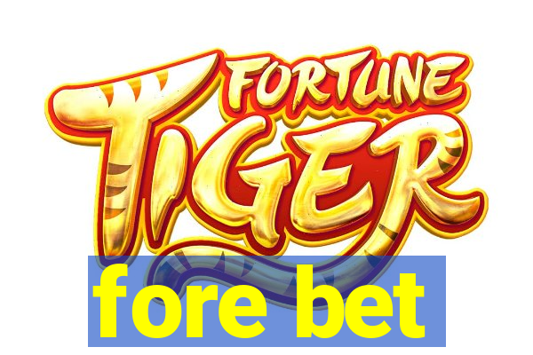 fore bet