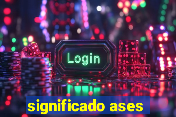 significado ases