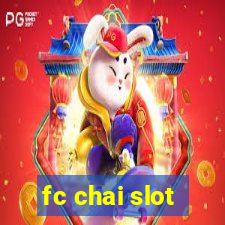 fc chai slot