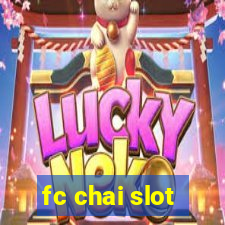 fc chai slot