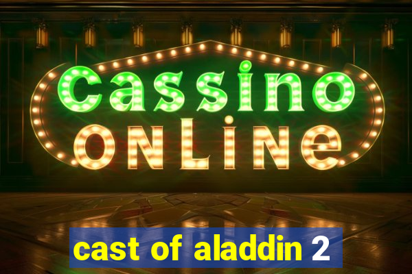 cast of aladdin 2