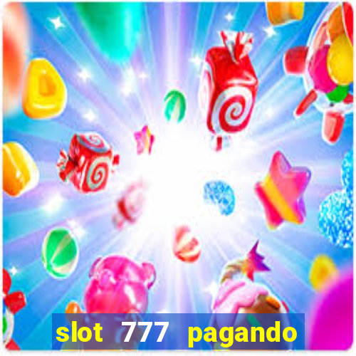 slot 777 pagando no cadastro