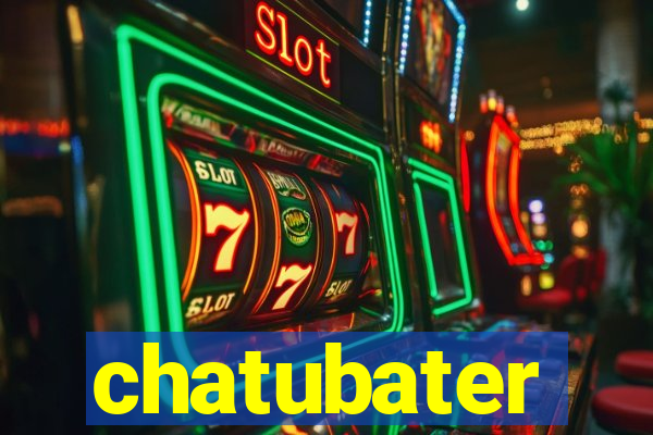 chatubater