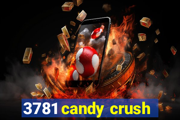 3781 candy crush