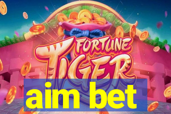 aim bet