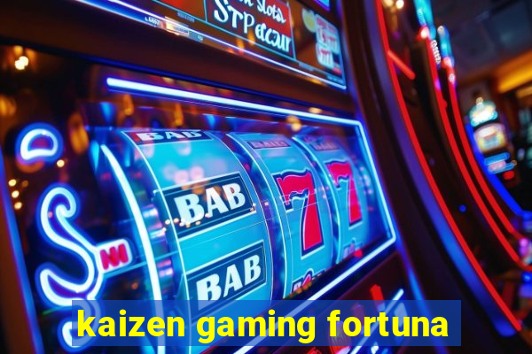 kaizen gaming fortuna