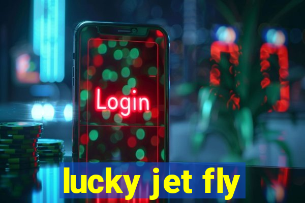 lucky jet fly