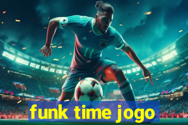 funk time jogo