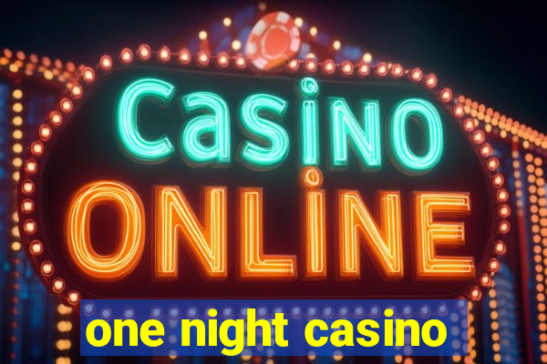 one night casino