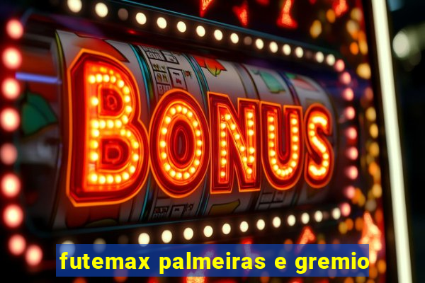 futemax palmeiras e gremio