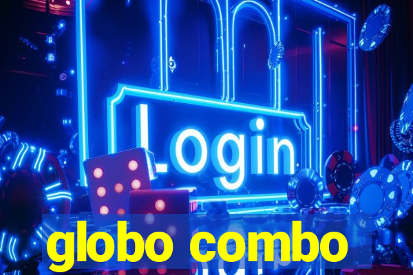 globo combo