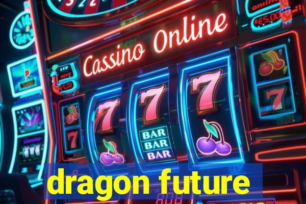 dragon future