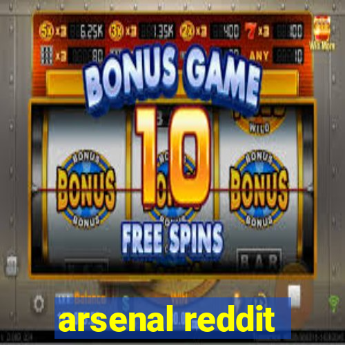 arsenal reddit