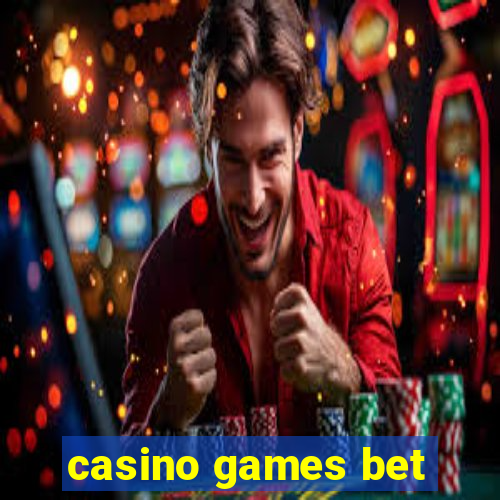 casino games bet