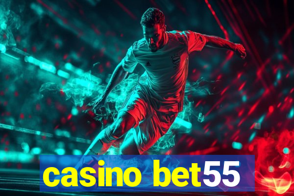 casino bet55