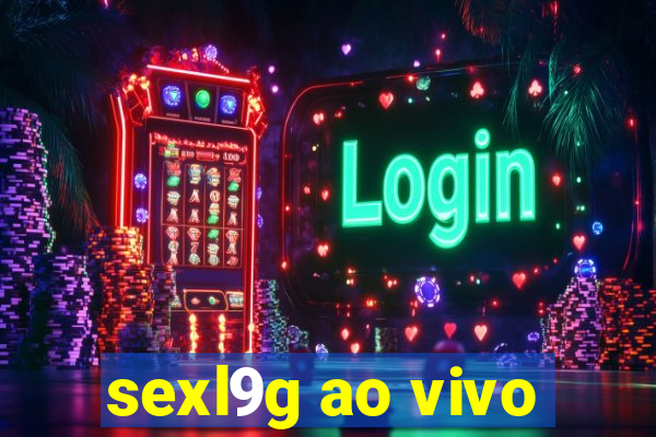 sexl9g ao vivo