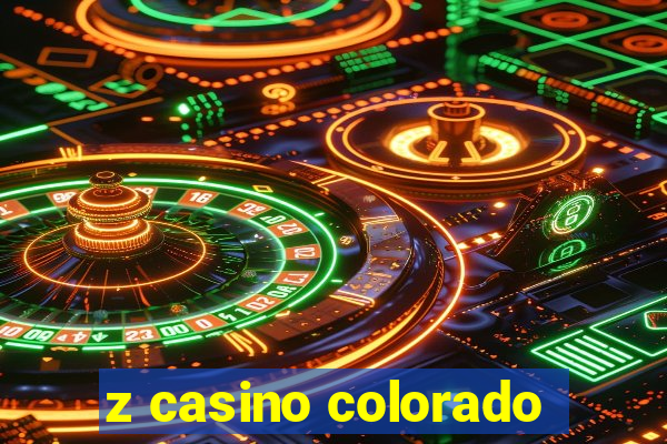 z casino colorado