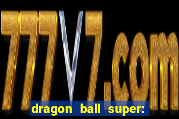 dragon ball super: super hero completo dublado