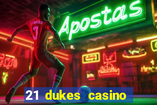 21 dukes casino free spins