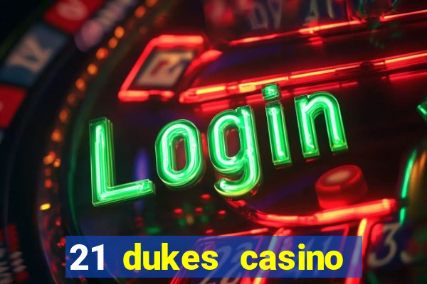 21 dukes casino free spins