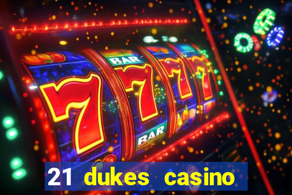 21 dukes casino free spins