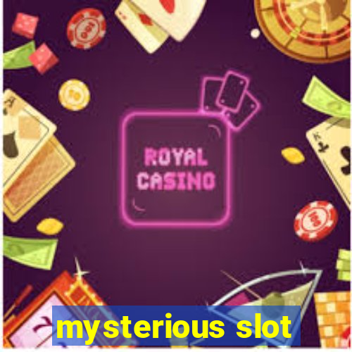 mysterious slot