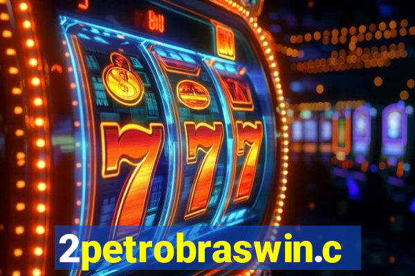 2petrobraswin.com