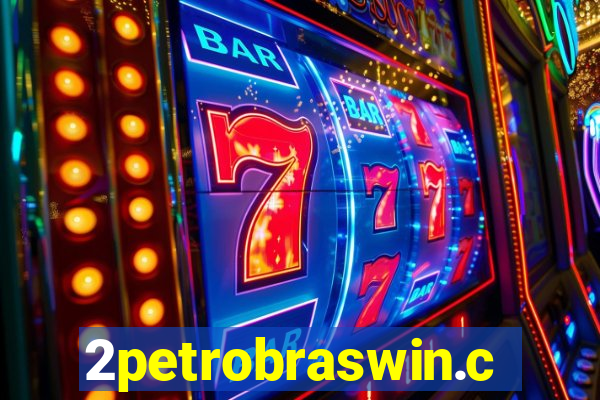 2petrobraswin.com