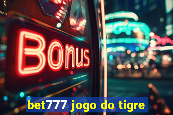 bet777 jogo do tigre