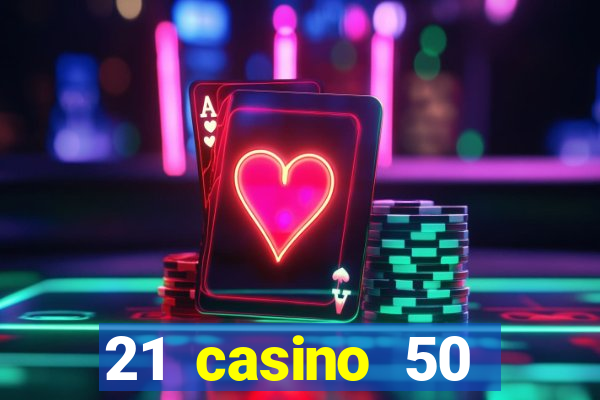 21 casino 50 freispiele ohne einzahlung