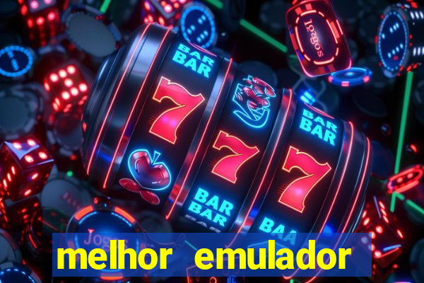 melhor emulador para pc fraco