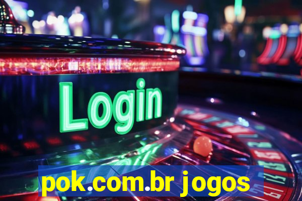 pok.com.br jogos